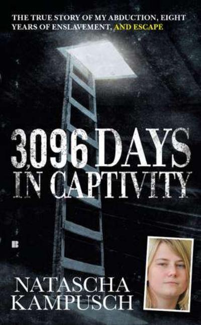 3096_days_in_captivity_the_true_story_of_my_abduction_eight_years_of_enslavement_and_escape.jpg