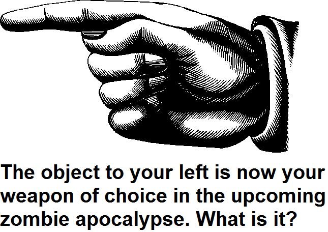the_object_to_your_left_is_weapon_of_choice.jpg